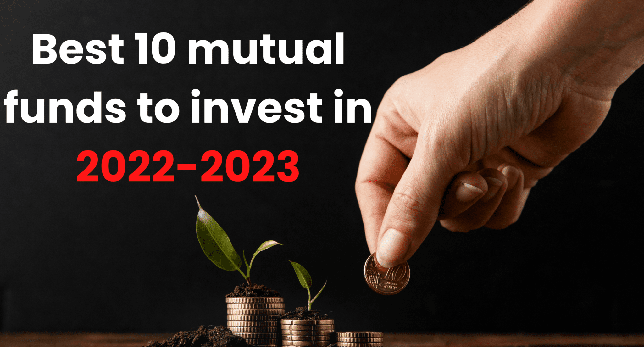 Best 10 mutual funds to invest in 2022 2023 2022 2023 म नवश करन